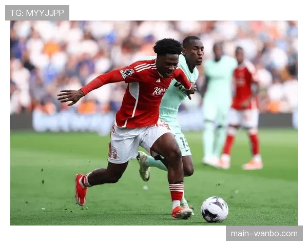 诺丁汉森林主场显韧性但总积分垫底 预期与实际排名呈现巨大反差